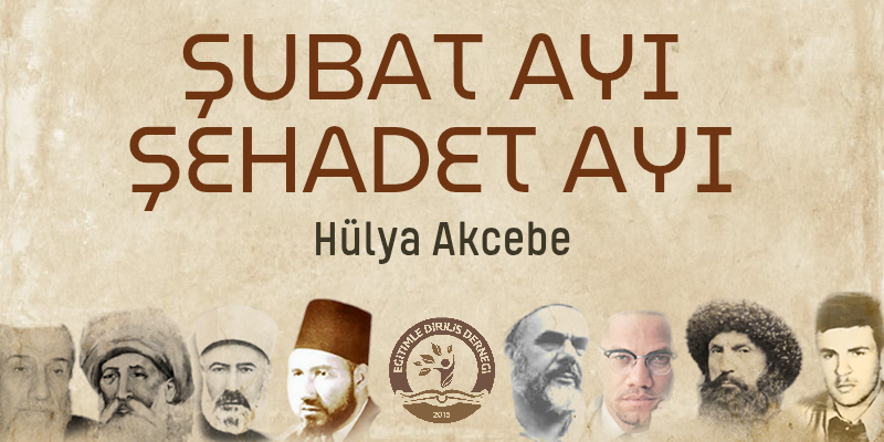 ŞUBAT AYI ŞEHADET AYI - Hülya AKCEBE